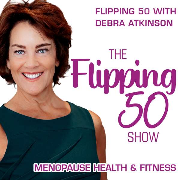 The Flipping 50 Show – Debra Atkinson