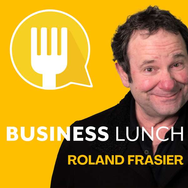 Business Lunch – Roland Frasier