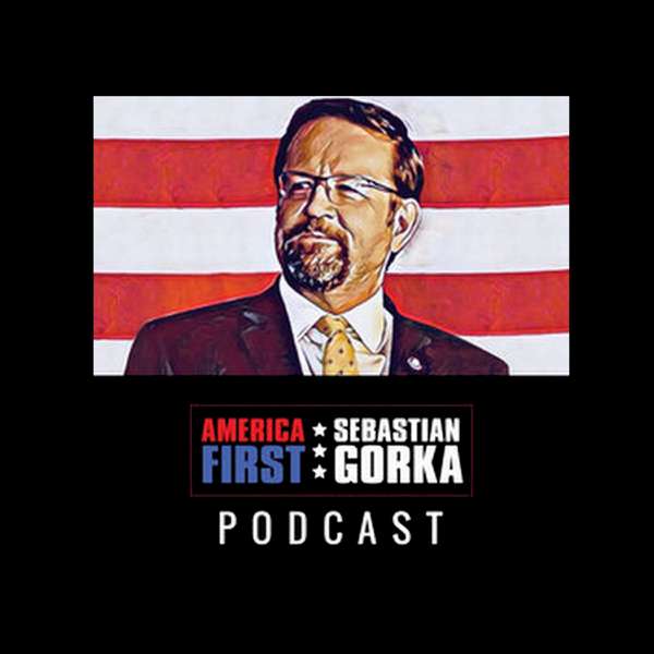America First with Sebastian Gorka Podcast – Salem Podcast Network