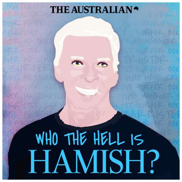 Who the Hell is Hamish? – The Australian
