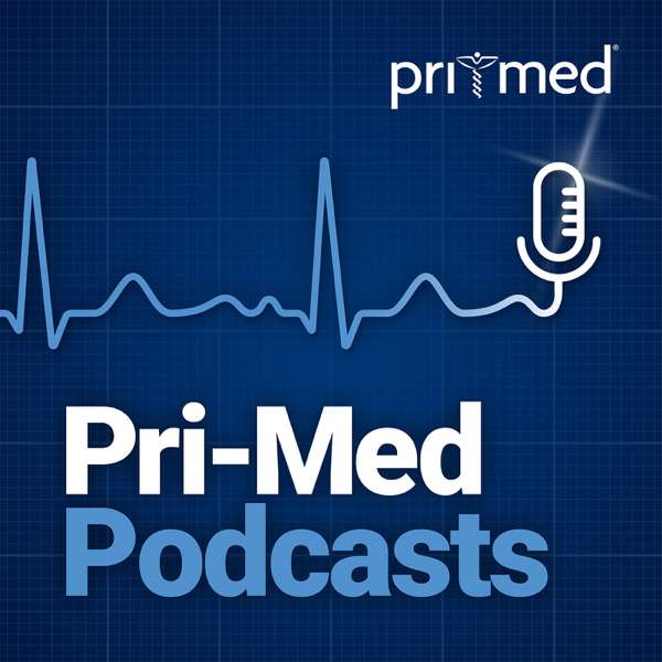 Pri-Med Podcasts – Pri-Med