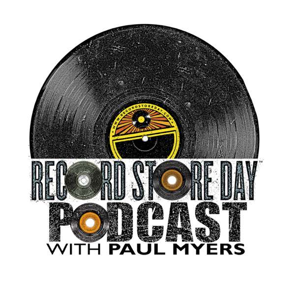 The Record Store Day Podcast with Paul Myers – Paul Myers