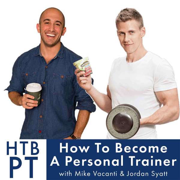 How To Become A Personal Trainer – Mike Vacanti | Jordan Syatt