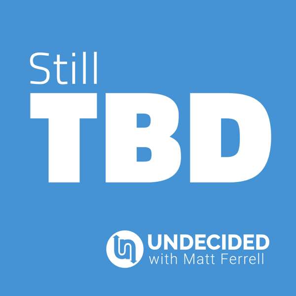 Still To Be Determined – Still TBD: Matt Ferrell and Sean Ferrell