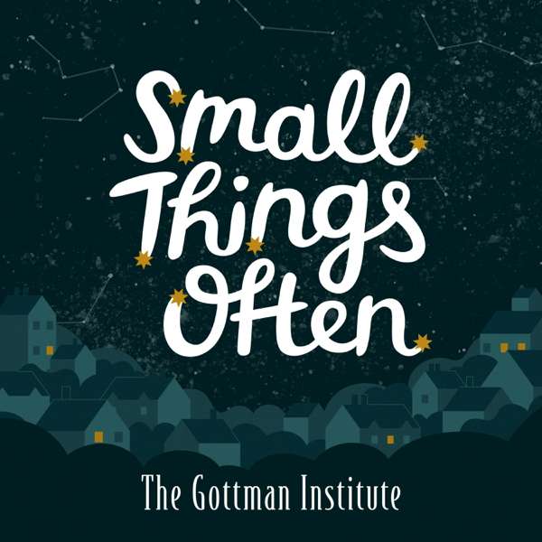 Small Things Often – The Gottman Institute