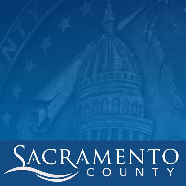 Sacramento County’s Podcast