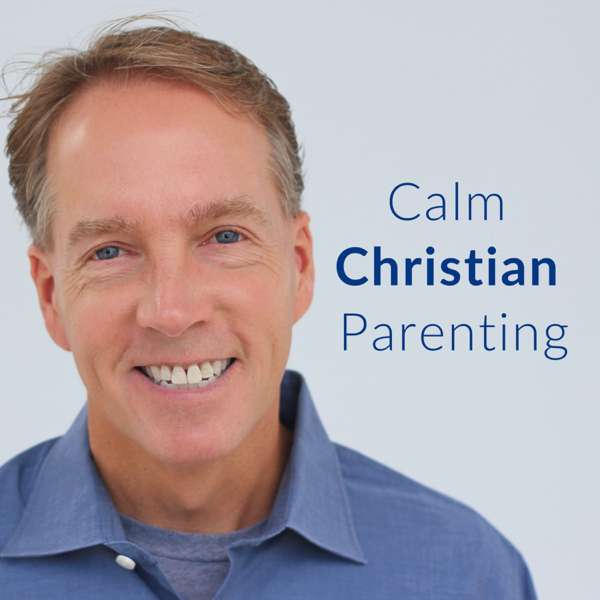 Calm Christian Parenting – Kirk Martin