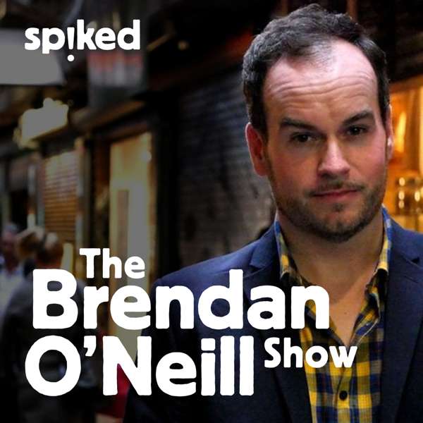 The Brendan O’Neill Show