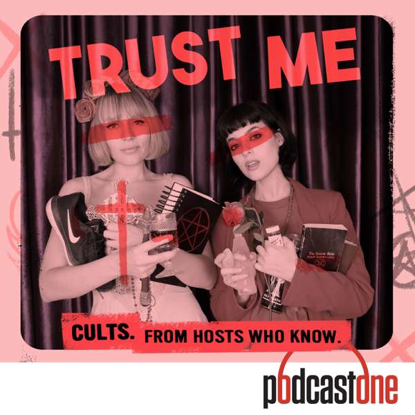 Trust Me: Cults, Extreme Belief, and Manipulation – PodcastOne