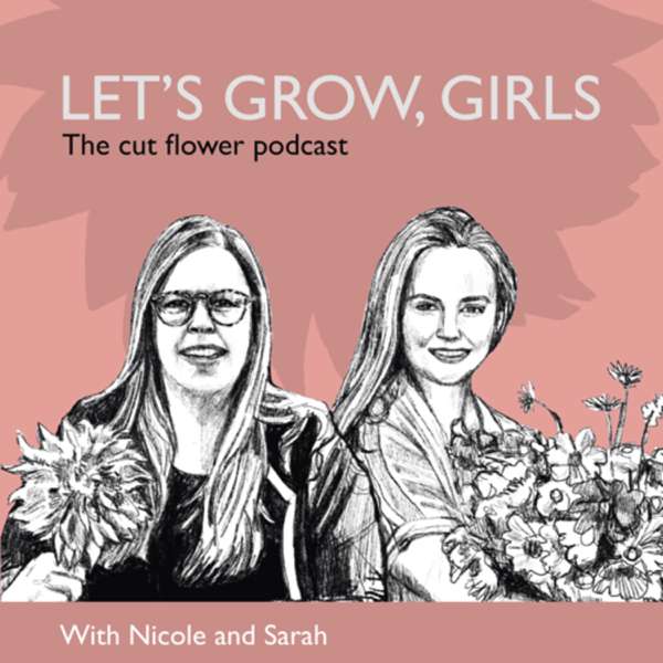 Growing Cut Flowers – Let’s Grow, Girls