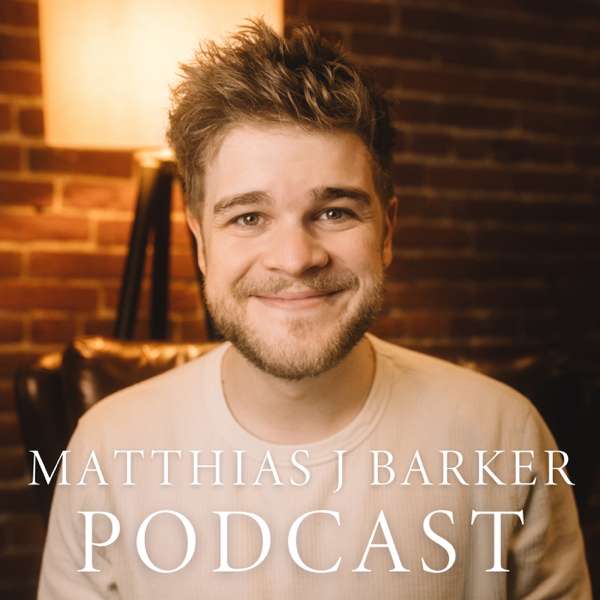 Matthias J Barker Podcast – Matthias Barker