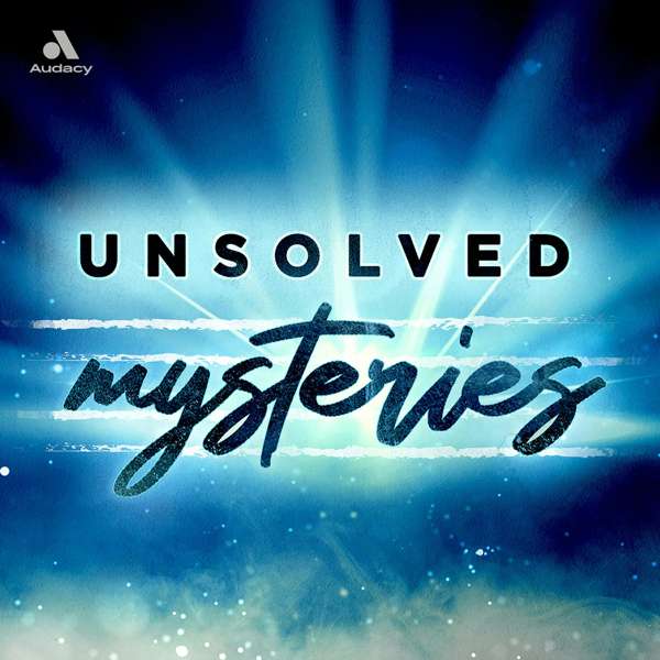 Unsolved Mysteries – Cosgrove Meurer Productions, Inc. + Audacy