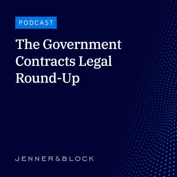 The Government Contracts Legal Round-Up – Jenner & Block