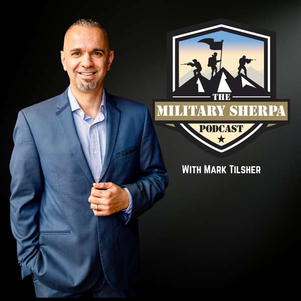 The Military Sherpa Leadership Podcast – Mark Tilsher