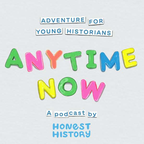 Anytime Now – Honest History