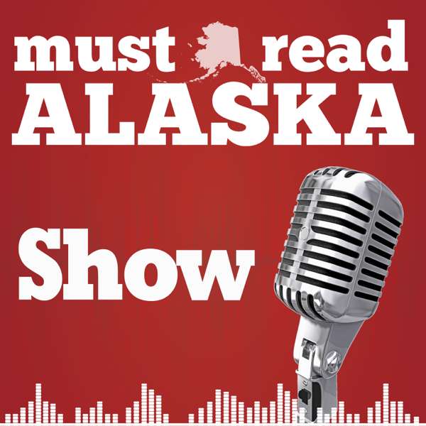 The Must Read Alaska Show – Must Read Alaska