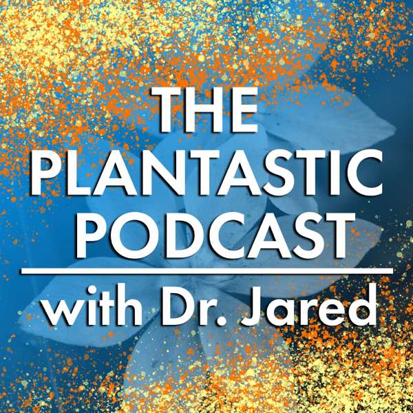 The Plantastic Podcast – Jared Barnes
