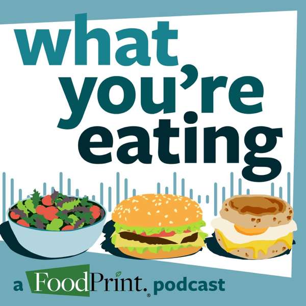 What You’re Eating – FoodPrint.org