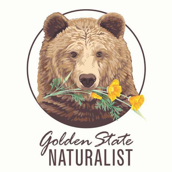 Golden State Naturalist – Michelle Fullner