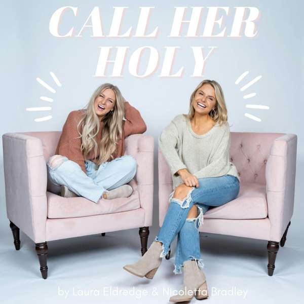 Call Her Holy – Nicoletta Bradley & Laura Eldredge