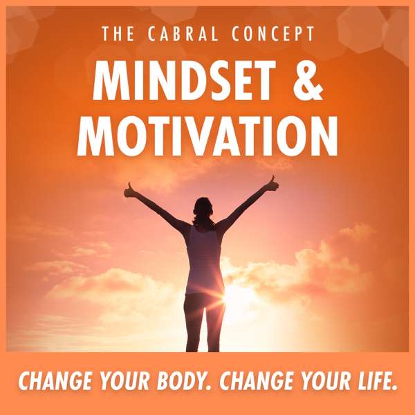 Mindset & Motivation – Dr. Stephen Cabral