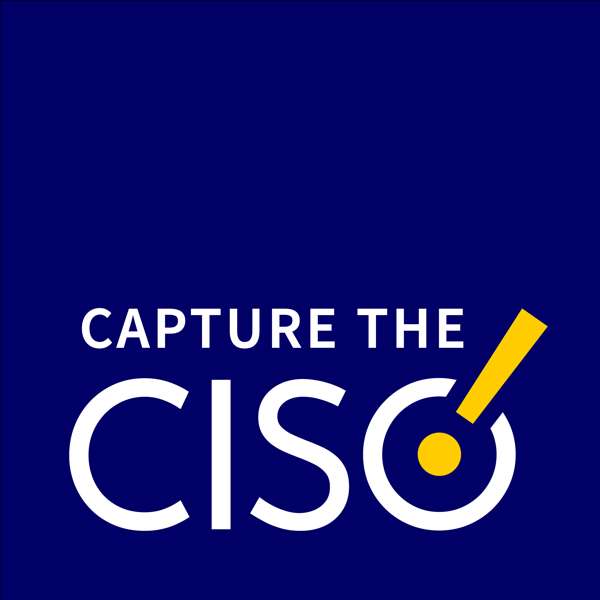 Capture the CISO – CISO Series