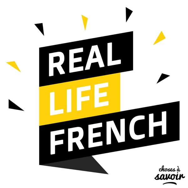 Real Life French – Choses à Savoir