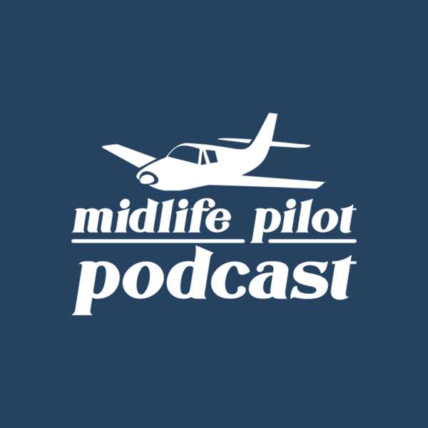 Midlife Pilot Podcast – Midlife Pilot Podcast