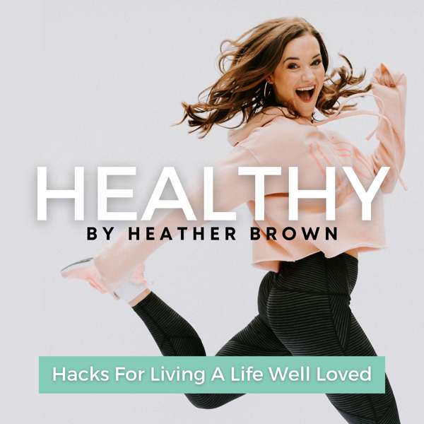 Healthy By Heather Brown – Heather Brown