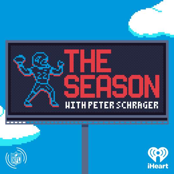The Season with Peter Schrager – iHeartPodcasts and NFL