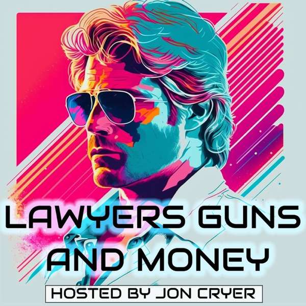 Lawyers, Guns, and Money – Bunker Crew/MSW Media