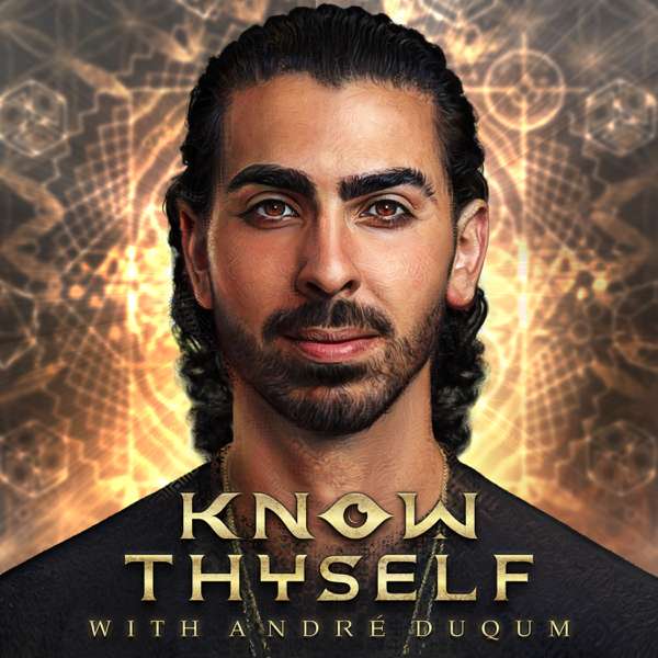 Know Thyself – André Duqum