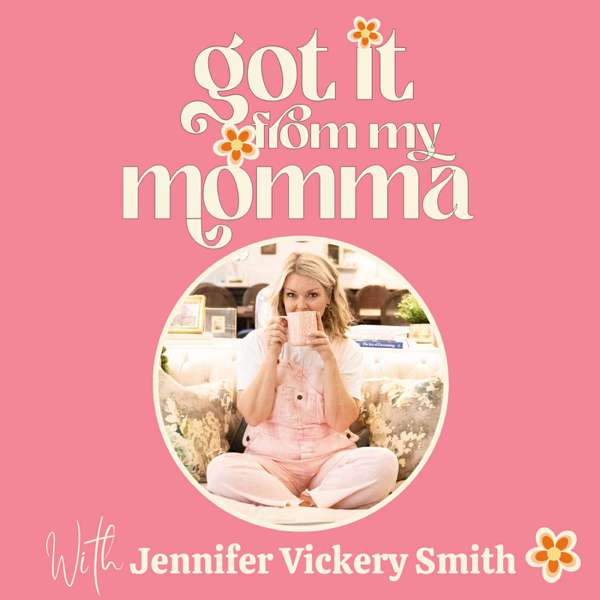 Got It From My Momma – Jennifer Vickery Smith