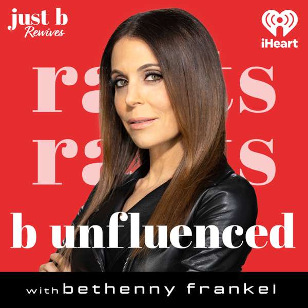 Rants with Bethenny Frankel – iHeartPodcasts