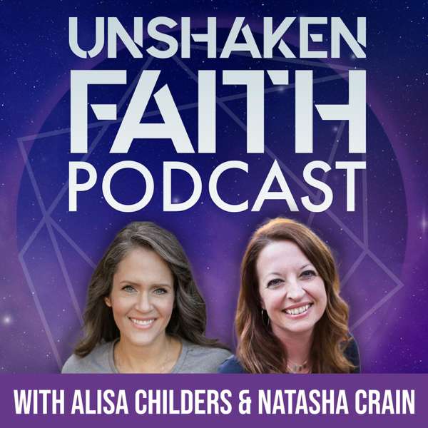 Unshaken Faith – Alisa Childers & Natasha Crain