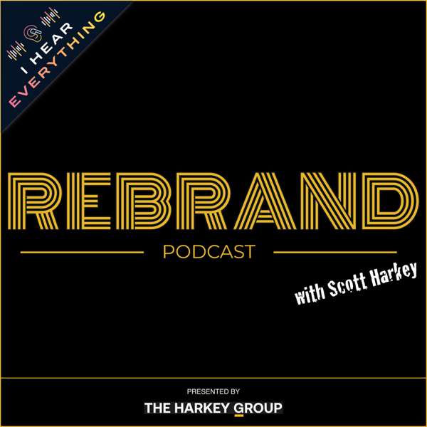 Rebrand Podcast: Marketing Campaigns Explained by the Brand & Agency – I Hear Everything