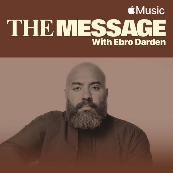 The Message with Ebro Darden – Apple Music