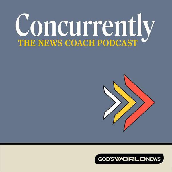 Concurrently: The News Coach Podcast – WORLD Radio