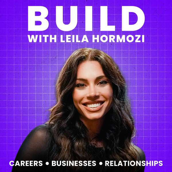 Build with Leila Hormozi – Leila Hormozi