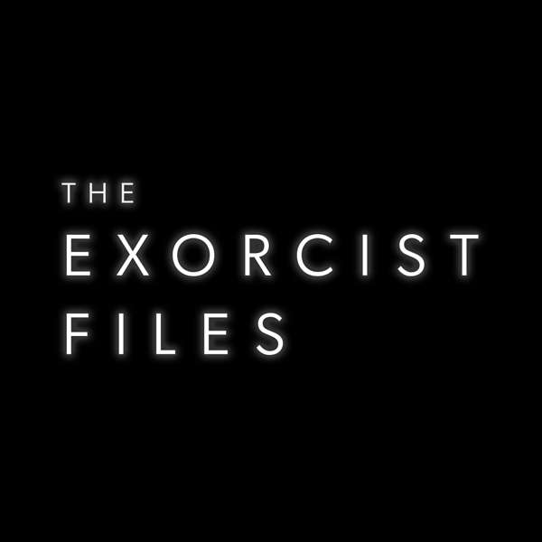 The Exorcist Files – Ryan Bethea, Fr. Carlos Martins