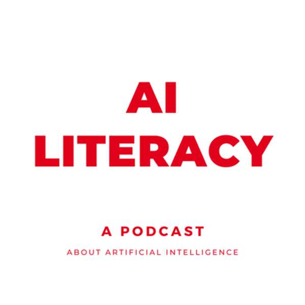 AI LITERACY – A Podcast about Artificial Intelligence – AI LITERACY