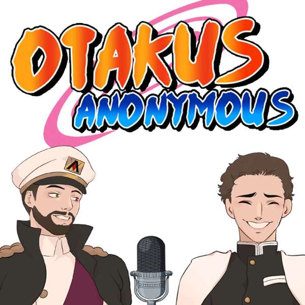 Otaku’s Anonymous – Nick Conner & Danny Motta