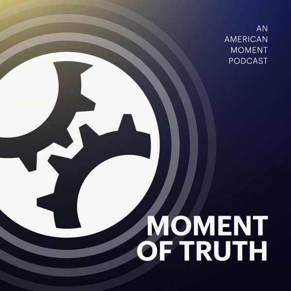 Moment of Truth – American Moment