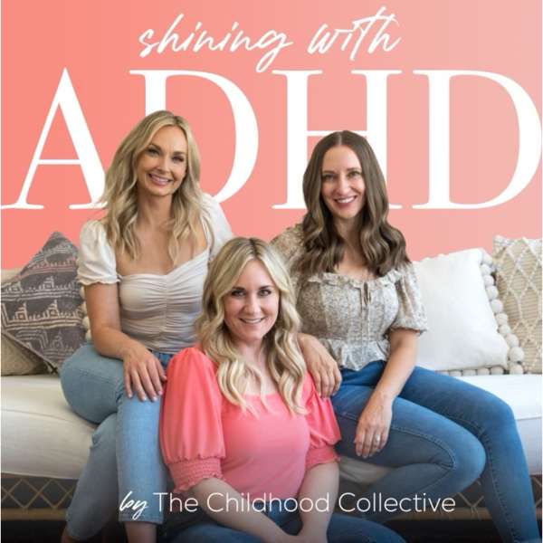 Shining With ADHD by The Childhood Collective – Lori Long, Katie Severson, Mallory Yee