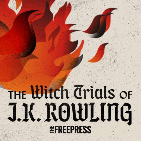 The Witch Trials of J.K. Rowling – The Free Press