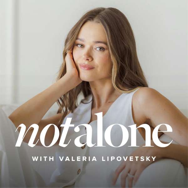 Not Alone – Valeria Lipovetsky