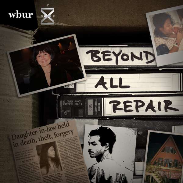 Beyond All Repair – WBUR