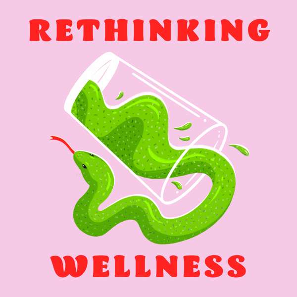 Rethinking Wellness – Christy Harrison, MPH, RD, CEDS