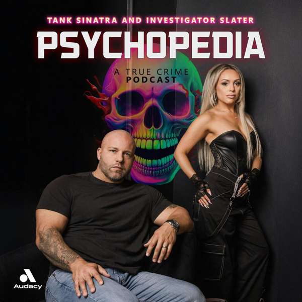 Psychopedia – Tank Sinatra & Investigator Slater