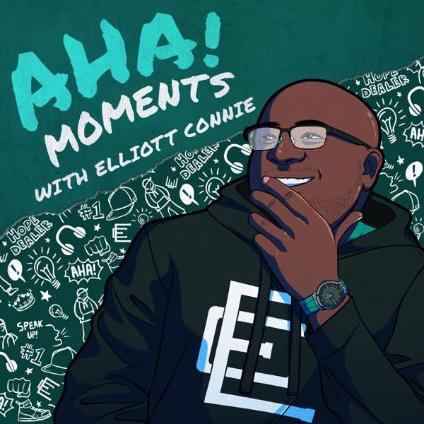 Aha! Moments with Elliott Connie – Elliott Connie